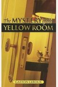 The Mystery of the Yellow Room: Extraordinary Adventures of Joseph Rouletabille, Reporter