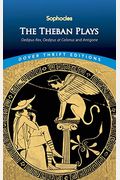The Theban Plays: Oedipus Rex, Oedipus At Colonus And Antigone