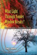 What Light Through Yonder Window Breaks?: More Experiments In Atmospheric Physics (Wiley Science Editions)