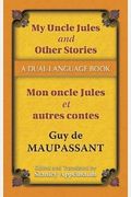 My Uncle Jules And Other Stories/Mon Oncle Jules Et Autres Contes: A Dual-Language Book