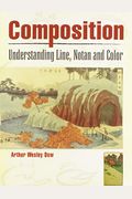 Composition: Understanding Line, Notan And Color (Dover Art Instruction)