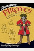 How To Draw Pirates: Captain, Crew, Ships & More