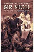 Sir Nigel By Arthur Conan Doyle, Fiction, Mystery & Detective, Historical, Action & Adventure