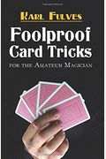 Foolproof Card Tricks: For The Amateur Magician