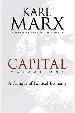 Capital, Volume One: A Critique of Political Economy
