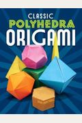 Classic Polyhedra Origami