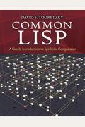 Common Lisp: A Gentle Introduction To Symbolic Computation