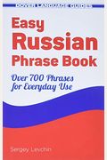 Easy Russian Phrase Book: Over 700 Phrases For Everyday Use