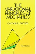 The Variational Principles Of Mechanics