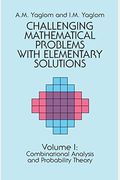 Challenging Mathematical Problems With Elementary Solutions, Vol. I: Volume 1