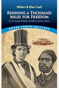 Running A Thousand Miles For Freedom: Or, The Escape Of William And Ellen Craft From Slavery