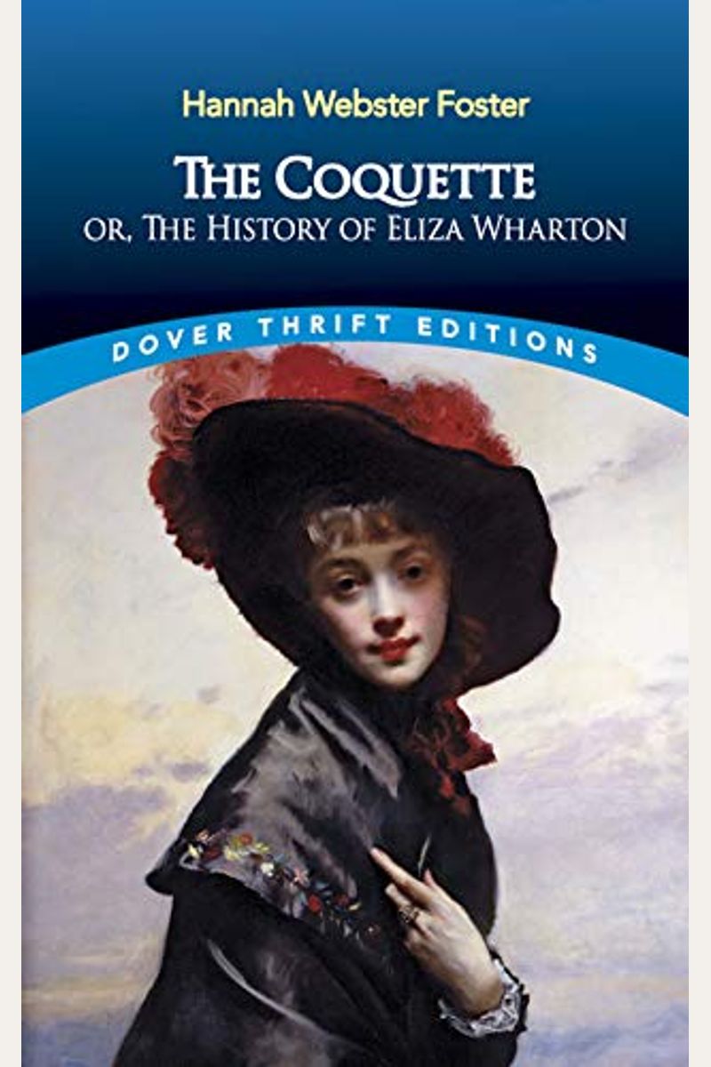 The Coquette: The History Of Eliza Wharton