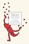 The Juggler Of Our Lady: The Classic Christmas Story