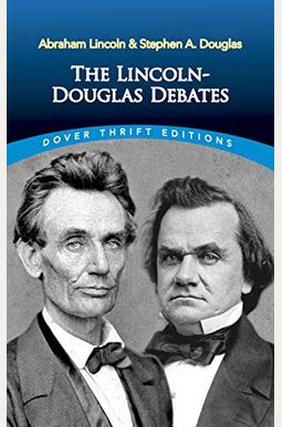 The Lincoln-Douglas Debates The Lincoln-Douglas Debates