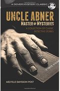 Uncle Abner: Master Of Mysteries (Dodo Press)