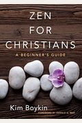 Zen For Christians: A Beginner's Guide