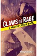 Claws Of Rage: A Beastly Crimes Book (#3)