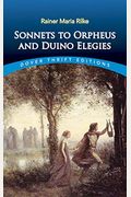 Sonnets To Orpheus And Duino Elegies