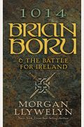 1014: Brian Boru & The Battle For Ireland