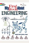 My First Book About Engineering: An Awesome Introduction To Robotics & Other Fields Of Engineering