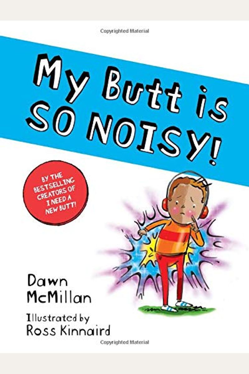 My Butt Is So Noisy!