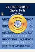 24 Art Nouveau Display Fonts Cd-Rom And Book [With Cdrom]