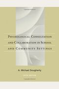 Psychological Consultation And Collaboration In School And Community Settings