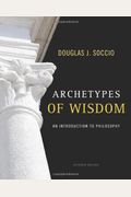 Archetypes Of Wisdom: An Introduction To Philosophy