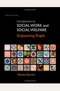 Introduction To Social Work And Social Welfare: Empowering People (With Infotrac) [With Infotrac]
