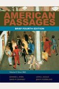 American Passages: A History Of The United States, Volume 2: Since 1865, Brief