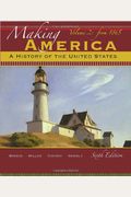 Making America: A History of the United States, Volume 2: From 1865