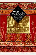 Woven Cargoes: Indian Textiles In The East