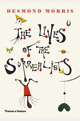 The Lives Of The Surrealists The Lives Of The Surrealists