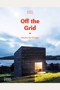 Off The Grid: Houses For Escape