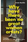 Why Have There Been No Great Women Artists?: 50th Anniversary Edition