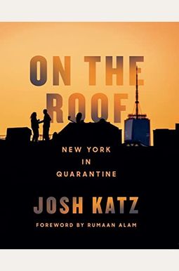 On The Roof: New York In Quarantine On The Roof: New York In Quarantine