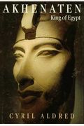 Akhenaten, King Of Egypt