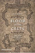Blood Of The Celts: The New Ancestral Story