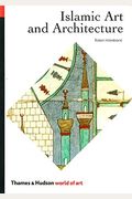 Islamic Art And Architecture (The World Of Art)