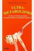 Ultrametabolismo: En Plan Sencillo Para Bajar De Peso Automaticamente = Ultrametabolism