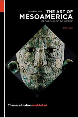 The Art Of Mesoamerica (World Of Art) The Art Of Mesoamerica (World Of Art)