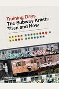 Training Days: The Subway Artists Then And Now