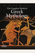 The Complete World Of Greek Mythology