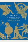 Greek And Roman Myths: A Guide To The Classical Stories