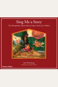 Sing Me a Story: The Metropolitan Opera's Book of Opera Stories for Children
