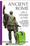 Ancient Rome On 5 Denarii A Day