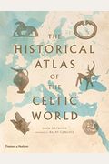 The Historical Atlas Of The Celtic World