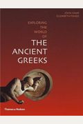 Exploring The World Of The Ancient Greeks