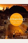 Archaeology: Theories, Methods, And Practice (Eighth Edition)