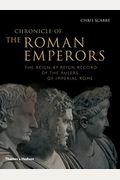 Chronicle of the Roman Emperors: The Reign-By-Reign Record of the Rulers of Imperial Rome